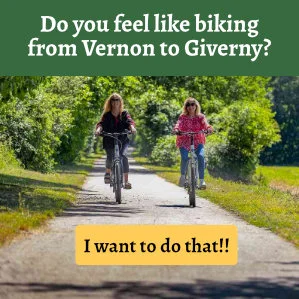 Do you feel like biking from Vernon to Giverny?